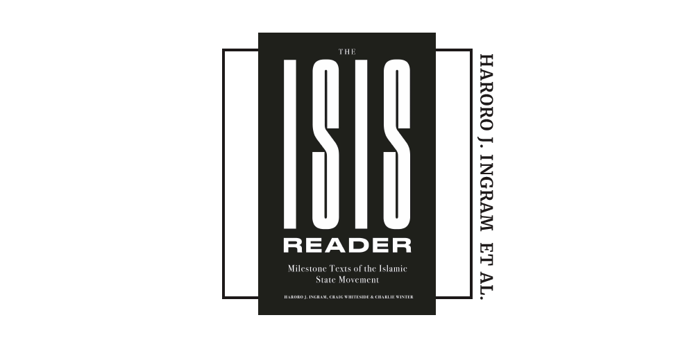 Book cover for Haroro J. Ingram, Craig Whiteside and Charlie Winter's 'the ISIS reader'